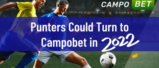 Les parieurs pourraient se tourner vers Campobet en 2022