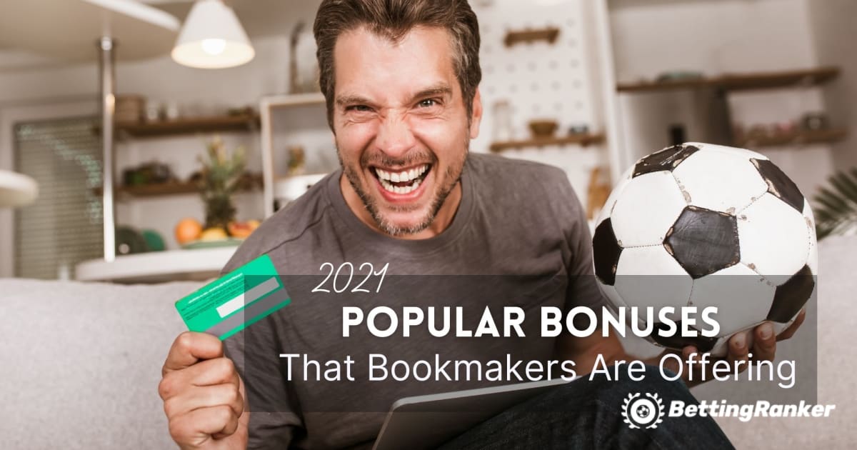 Bonus populaires offerts par les bookmakers en 2021