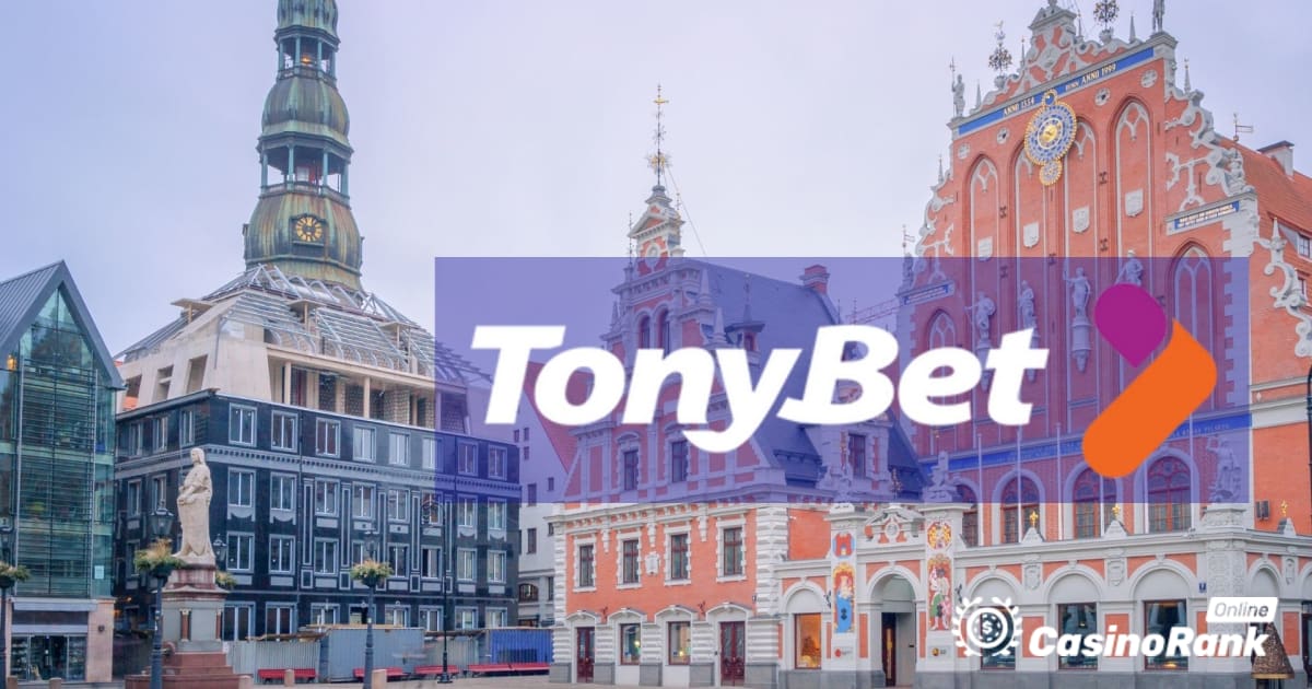 Les grands débuts de TonyBet en Lettonie après un investissement de 1,5 million de dollars